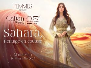 Caftan Week 2025 : les stylistes sélectionnées pour la 25ème édition dévoilées! caftan 2025 - marrakech - freenews - maroc